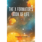 The X Formator's Book Of Life - Paperback
