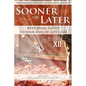 Sooner or Later: Restoring Sanity to Your End of Life Care - Paperback