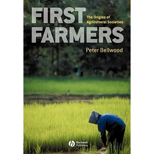 First Farmers: The Origins of Agricultural Societies - Paperback