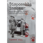 Disposable Income: A True Story of Sex, Greed and Im-purr-fect Murder - Paperback