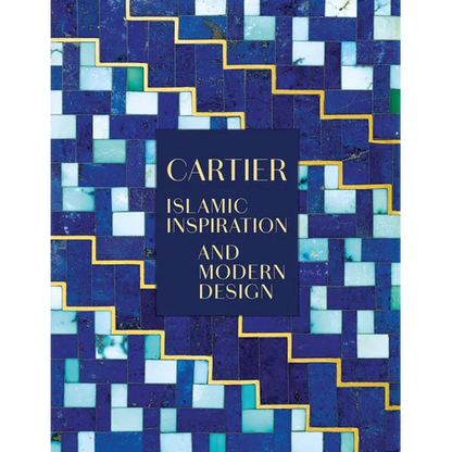 Cartier: Islamic Inspiration and Modern Design - Hardcover