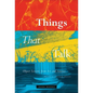 Things That Talk: Object Lessons from Art and Science - Paperback