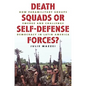 Death Squads or Self-Defense Forces?: How Paramilitary Groups Emerge and Challenge Democracy in Latin America - Paperback