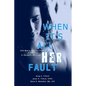 When It's All Her Fault: One Man's Journey From A Dead To A Dynamic Marriage - Paperback