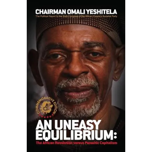 An Uneasy Equilibrium - Commemorative Edition: The African Revolution versus Parasitic Capitalism - Paperback