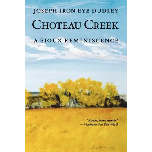 Choteau Creek: A Sioux Reminiscence - Paperback