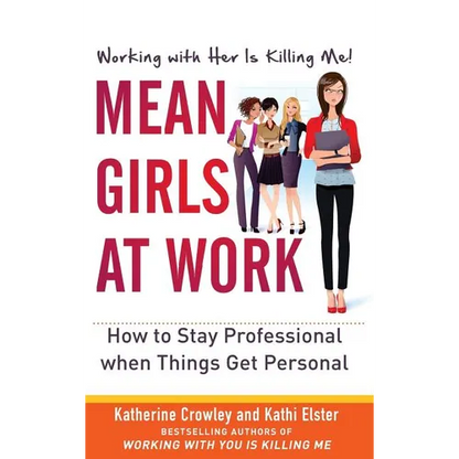 Mean Girls at Work: How to Stay Professional When Things Get Personal - Hardcover