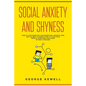 Social Anxiety and Shyness: How to stop worrying and depression. Improve your self-esteem, eliminate panic attacks with people, overcome your fear - Paperback