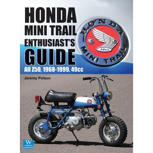Honda Mini Trail - Enthusiast's Guide: All Z50, 1968 - 1999, 49cc - Hardcover