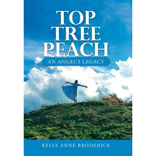 Top Tree Peach: An Angel's Legacy - Hardcover