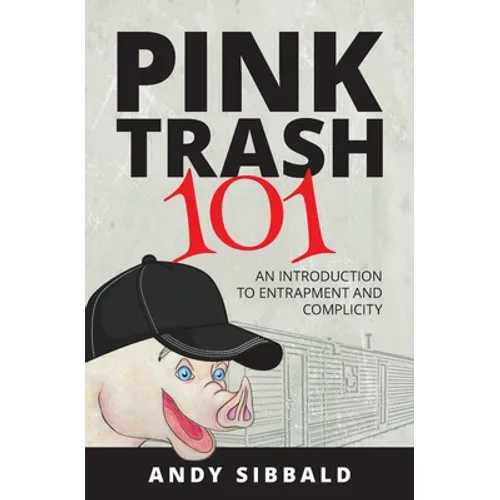 Pink Trash 101: An Introduction to Entrapment and Complicity - Paperback