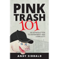 Pink Trash 101: An Introduction to Entrapment and Complicity - Paperback
