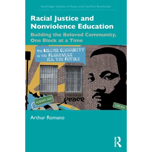 Racial Justice and Nonviolence Education: Building the Beloved Community, One Block at a Time - Paperback
