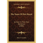 The Nuns Of Port Royal: As Seen In Their Own Narratives (1909) - Paperback