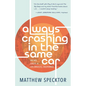 Always Crashing in the Same Car: On Art, Crisis, and Los Angeles, California - Paperback