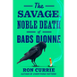 The Savage, Noble Death of Babs Dionne - Hardcover