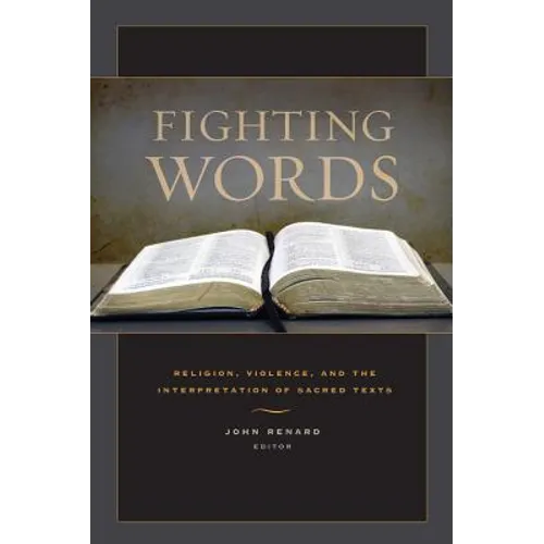 Fighting Words: Religion, Violence, and the Interpretation of Sacred Texts - Paperback