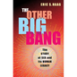 The Other Big Bang: The Story of Sex and Its Human Legacy - Hardcover