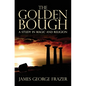 The Golden Bough: A Study of Magic and Religion - Hardcover