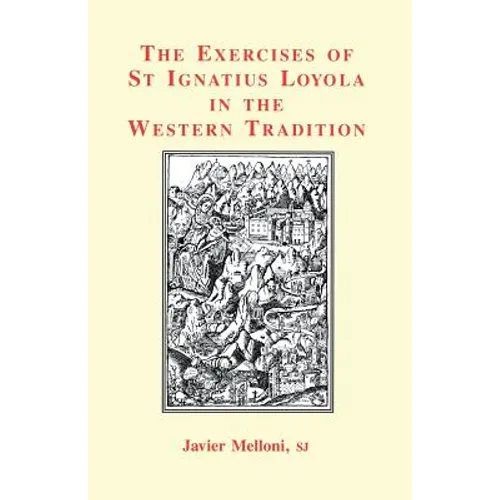 The Exercises of St Ignatius Loyola in the Western Tradition - Paperback