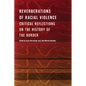 Reverberations of Racial Violence: Critical Reflections on the History of the Border - Paperback