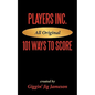 Players Inc: 101 Ways to Score - Paperback
