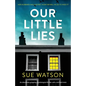 Our Little Lies: An absolutely gripping psychological thriller with a brilliant twist - Paperback