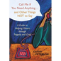 Call Me If You Need Anything and Other Things Not to Say - Paperback