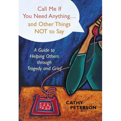 Call Me If You Need Anything and Other Things Not to Say - Paperback
