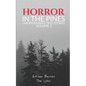 Horror in the Pines: Unexplainable True Stories, Volume 3 - Paperback