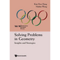 Solving Problems in Geometry: Insights and Strategies for Mathematical Olympiad and Competitions - Hardcover