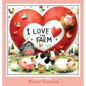 I Love the Farm - Hardcover