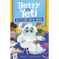 Betty the Yeti and the First Day of School - Hardcover
