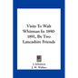 Visits To Walt Whitman In 1890-1891, By Two Lancashire Friends - Paperback