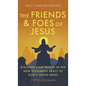 The Friends and Foes of Jesus: Discover How People in the New Testament React to God's Good News - Hardcover