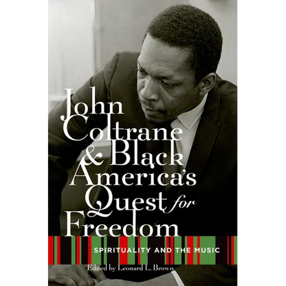 John Coltrane and Black America's Quest for Freedom: Spirituality and the Music - Paperback