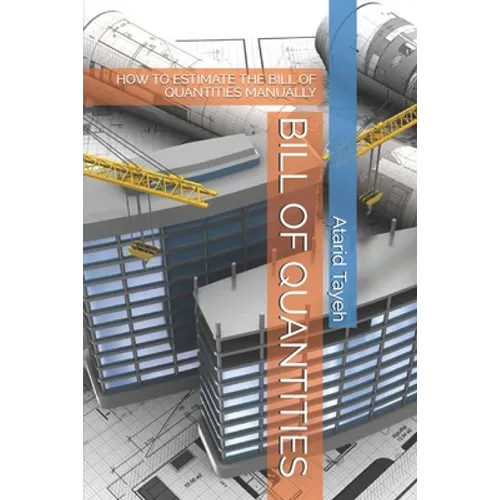 Bill of Quantities: How to Estimate the Bill of Quantities Manually - Paperback