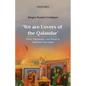 'We Are Lovers of the Qalandar': Piety, Pilgrimage, and Ritual in Pakistani Sufi Islam - Paperback