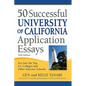 50 Successful University of California Application Essays: Get Into the Top Uc Colleges and Other Selective Schools - Paperback