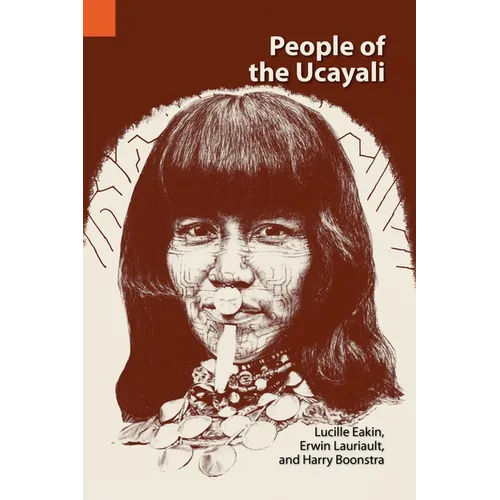 People of the Ucayali: The Shipibo and Conibo of Peru - Paperback