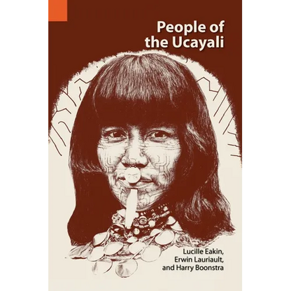 People of the Ucayali: The Shipibo and Conibo of Peru - Paperback