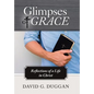 Glimpses of Grace: Reflections of a Life in Christ - Hardcover