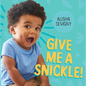 Give Me a Snickle! - Board Book