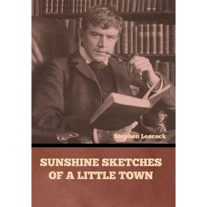 Sunshine Sketches of a Little Town - Hardcover
