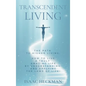 Transcendent Living: How to Transform your Life by Understanding and Applying the Laws of Life! - Hardcover