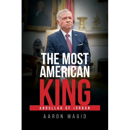 The Most American King: Abdullah of Jordan - Paperback