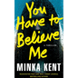 You Have to Believe Me: A Thriller - Paperback