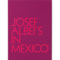 Josef Albers in Mexico - Hardcover