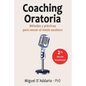 Coaching oratoria: Métodos y prácticas para vencer el miedo escénico - Paperback