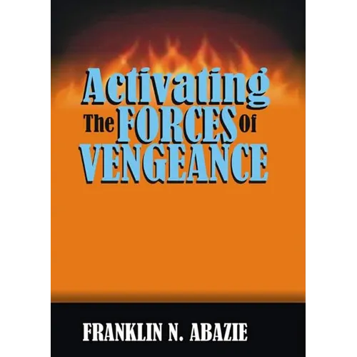 Activating the Forces of Vengeance: Vengeance of God - Paperback